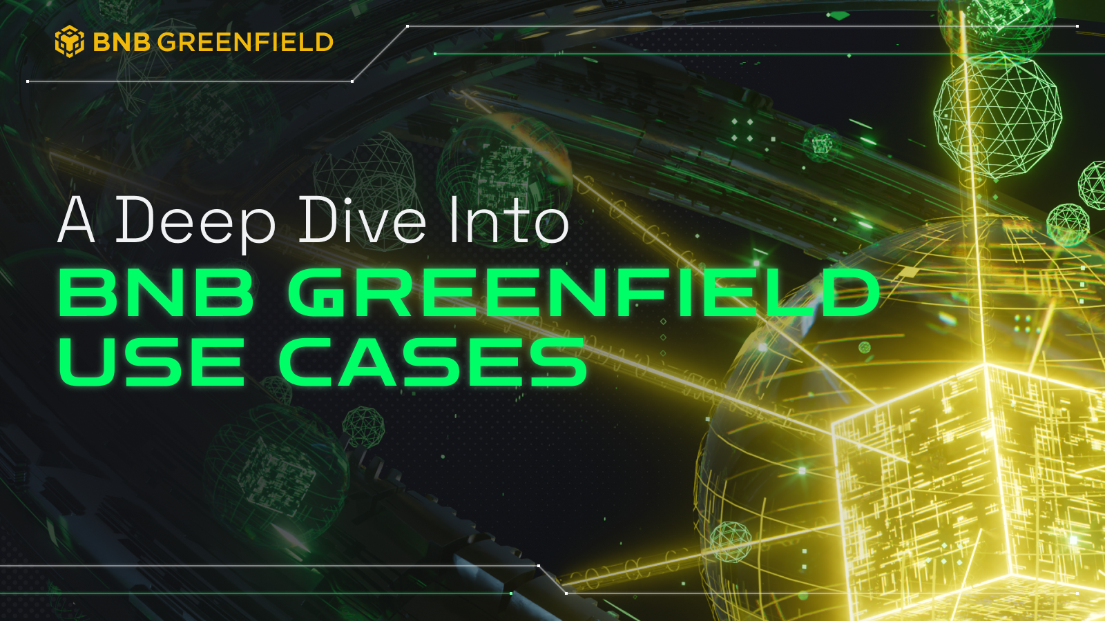 A Deep Dive Into BNB Greenfield Use Cases