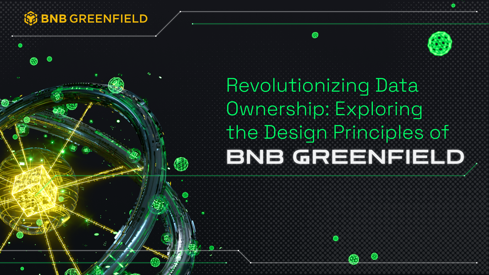 Revolutionizing Data Ownership: Exploring the Design Principles of BNB Greenfield